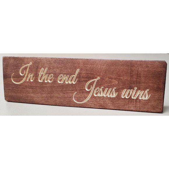 IN THE END JESUS WINS desktop / tabletop sign - Picture 5 of 5
